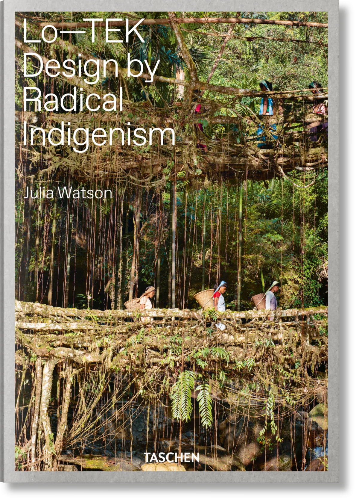 TASCHEN Julia Watson. Lo—TEK. Design by Radical Indigenism