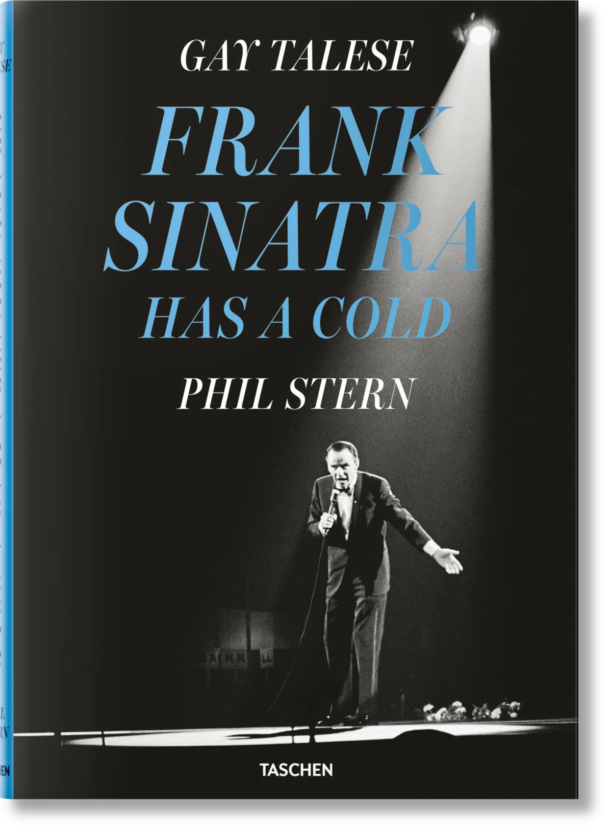 TASCHEN Gay Talese. Phil Stern. Frank Sinatra Has a Cold