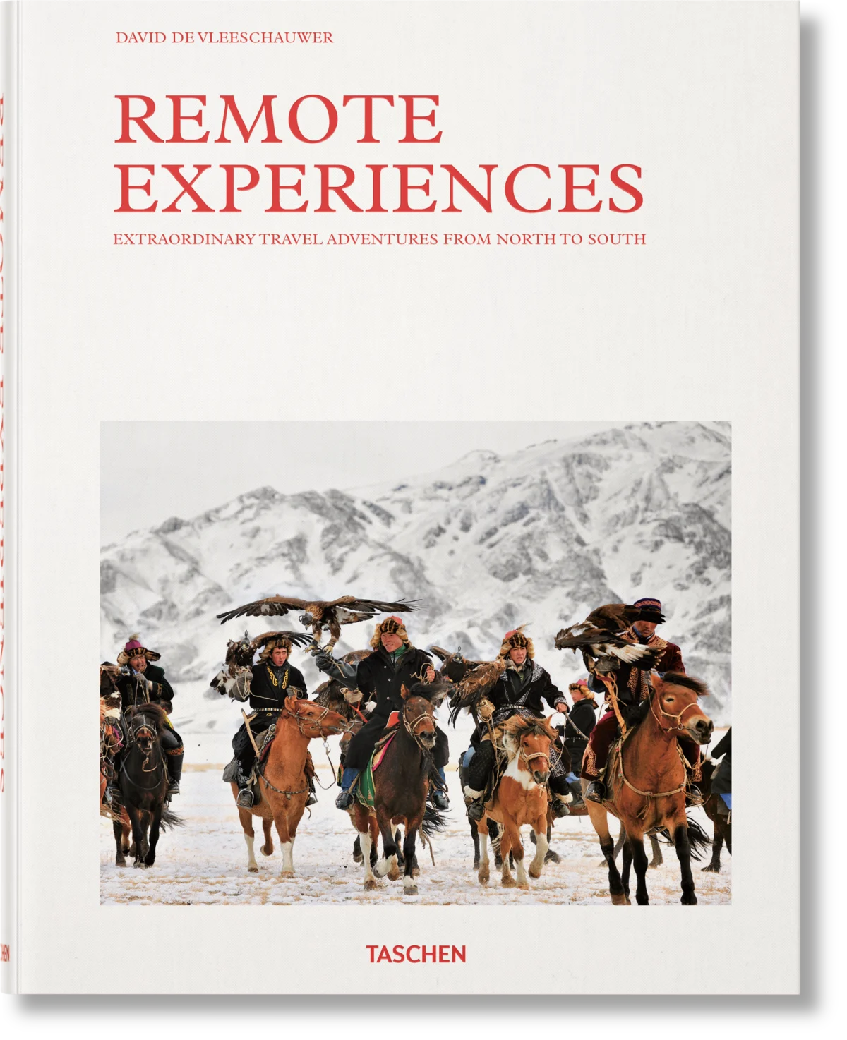 TASCHEN Remote Experiences. Extraordinary Travel Adventures from North to South