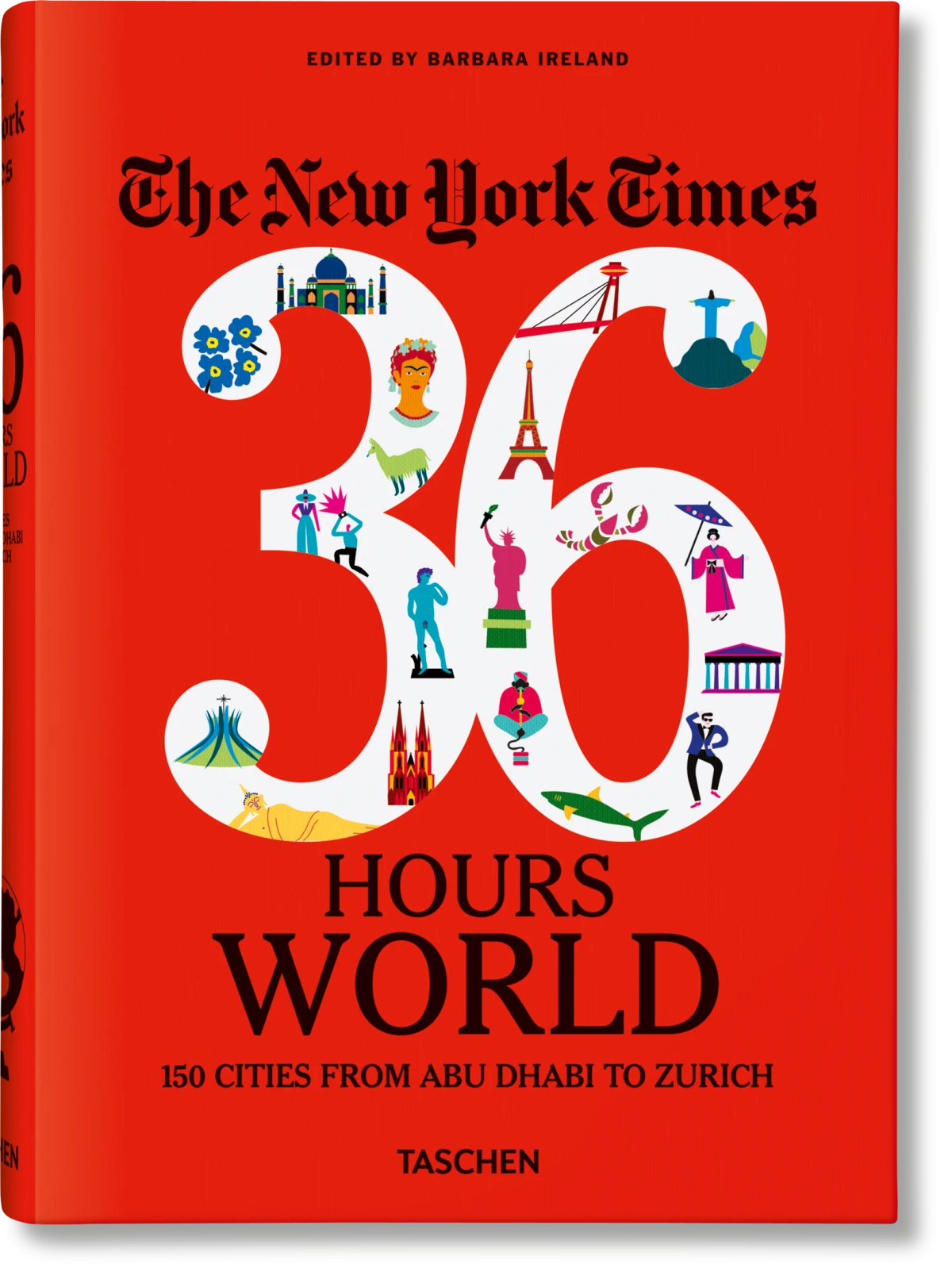 TASCHEN The New York Times 36 Hours. World. 150 Cities from Abu Dhabi to Zurich
