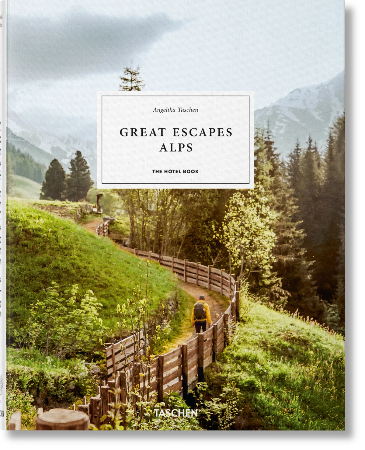 TASCHEN Great Escapes Alps. The Hotel Book