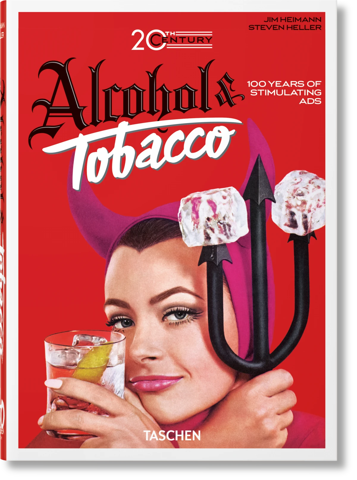 TASCHEN 20th Century Alcohol & Tobacco Ads. 40th Ed